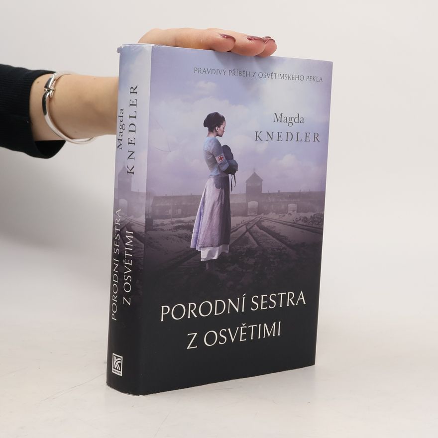 Magdalena Knedler Porodní sestra z Osvětimi