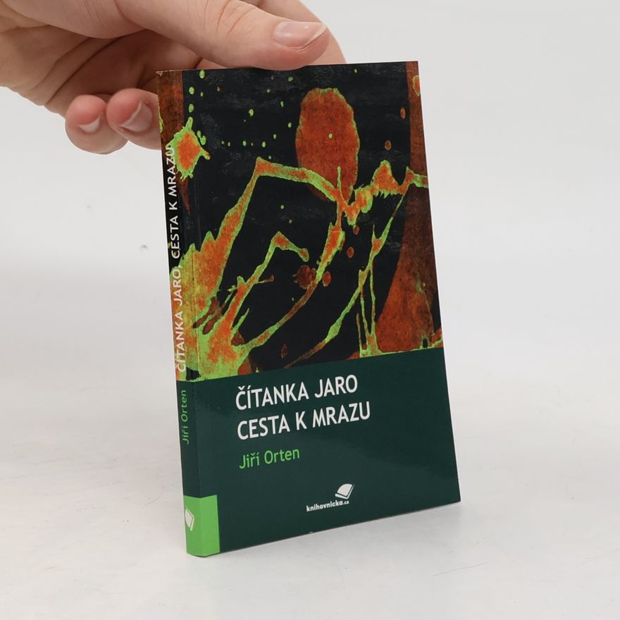 Jiří Orten Čítanka jaro / Cesta k mrazu