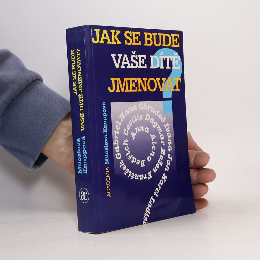 Miloslava Knappová Jak se bude vaše dítě jmenovat?