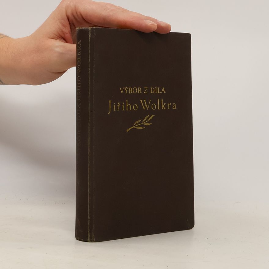 Jiří Wolker Výbor z díla Jiřího Wolkra