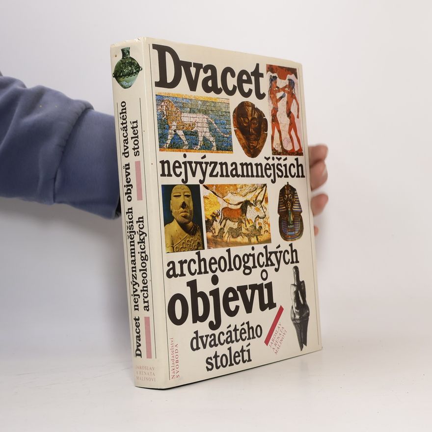 Jaroslav Malina Dvacet nejvýznamnějších archeologických objevů dvacátého století