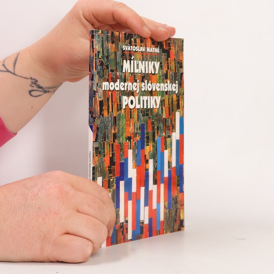 Svätoslav Mathé Míľniky modernej slovenskej politiky