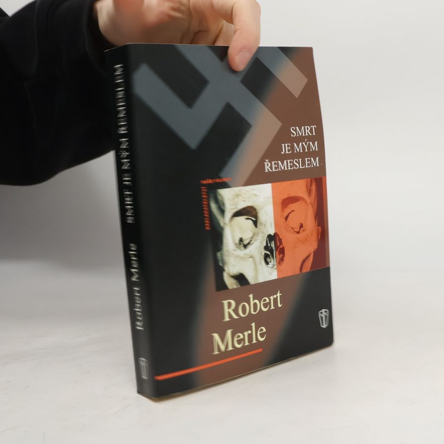 Robert Merle Smrt je mým řemeslem