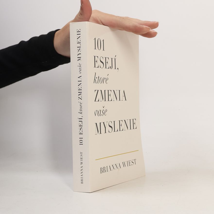 Brianna Wiest 101 esejí, ktoré zmenia vaše myslenie