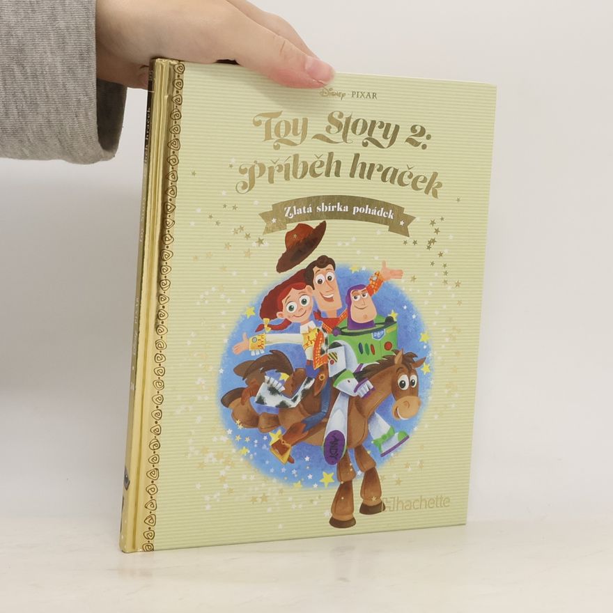 Kolektiv autorů Zlatá sbírka pohádek 38. Toy Story 2. Příběh hraček