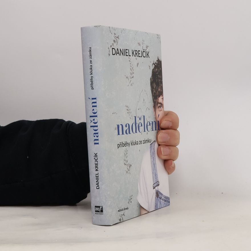 Daniel Krejčík Nadělení. Příběhy kluka ze zámku