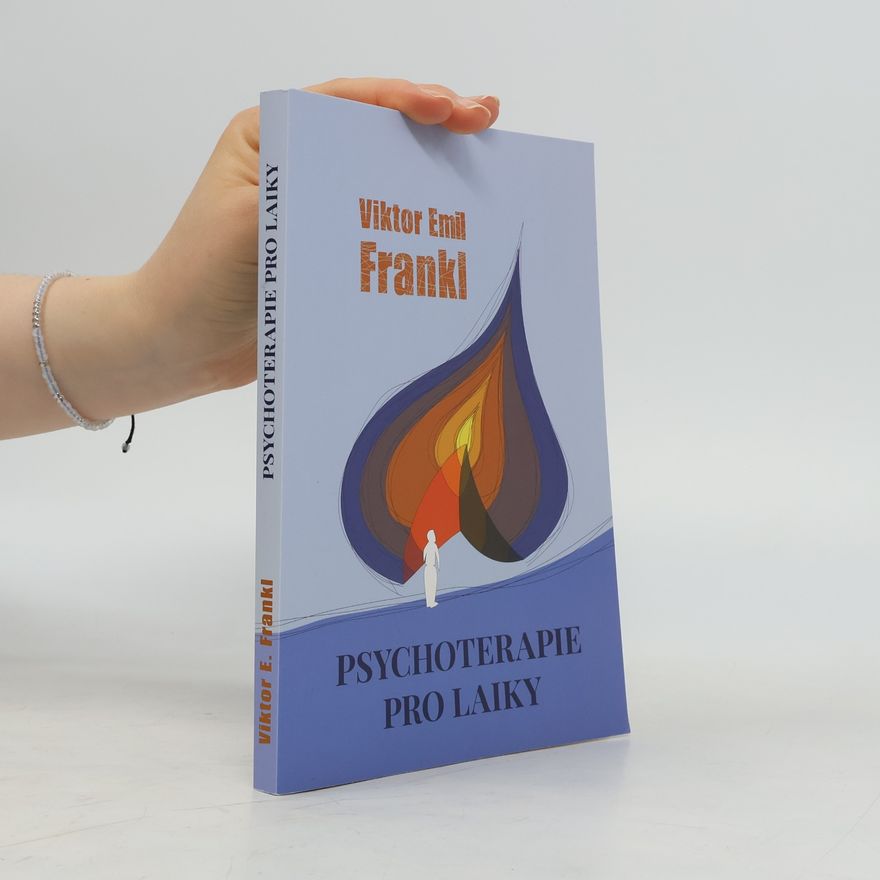 Viktor Frankl Psychoterapie pro laiky