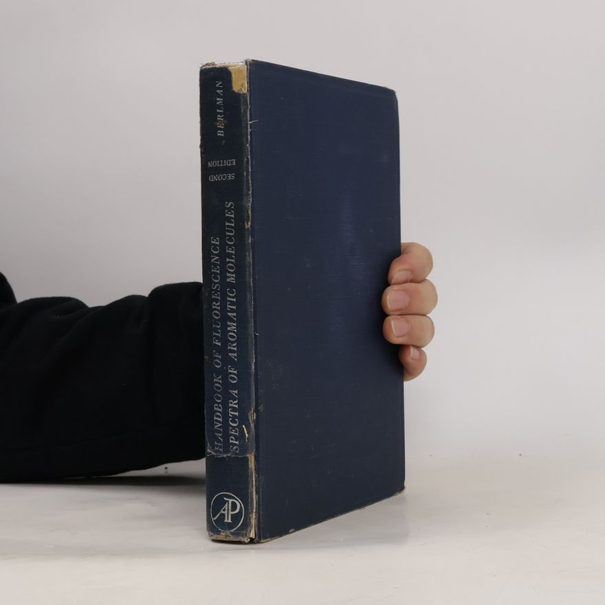 Isadore B. Berlman Handbook of Fluorescence Spectra of Aromatic Molecules