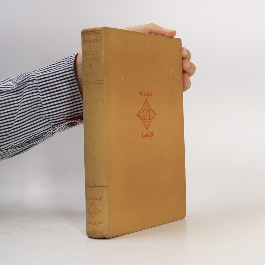 Sir Arnold Wilson Walks & Talks Abroad