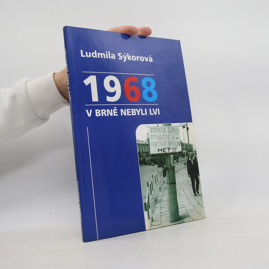 Ludmila Sýkorová 1968 v Brně nebyli lvi