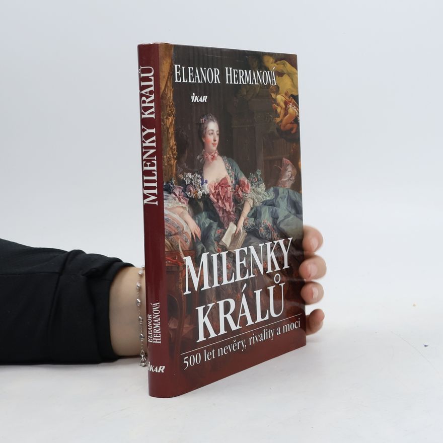 Eleanor Herman Milenky králů : 500 let nevěry, rivality a moci