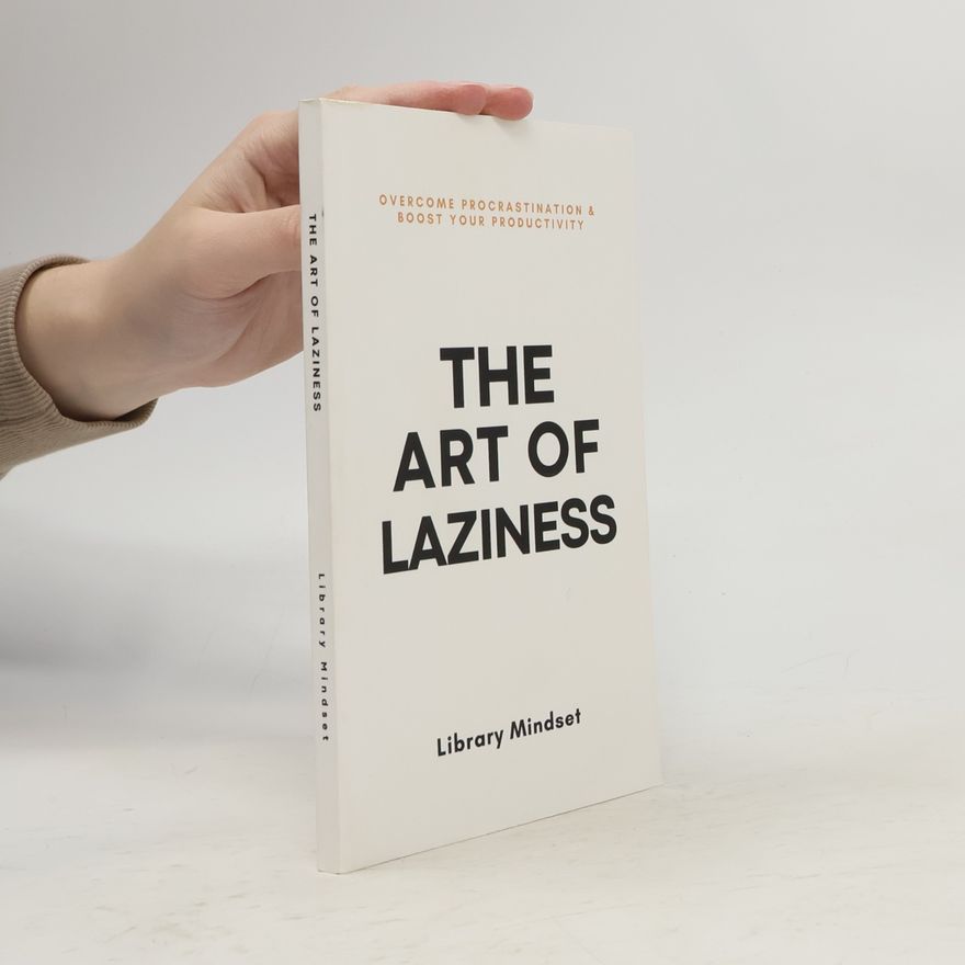 Kolektiv autorů The Art of Laziness