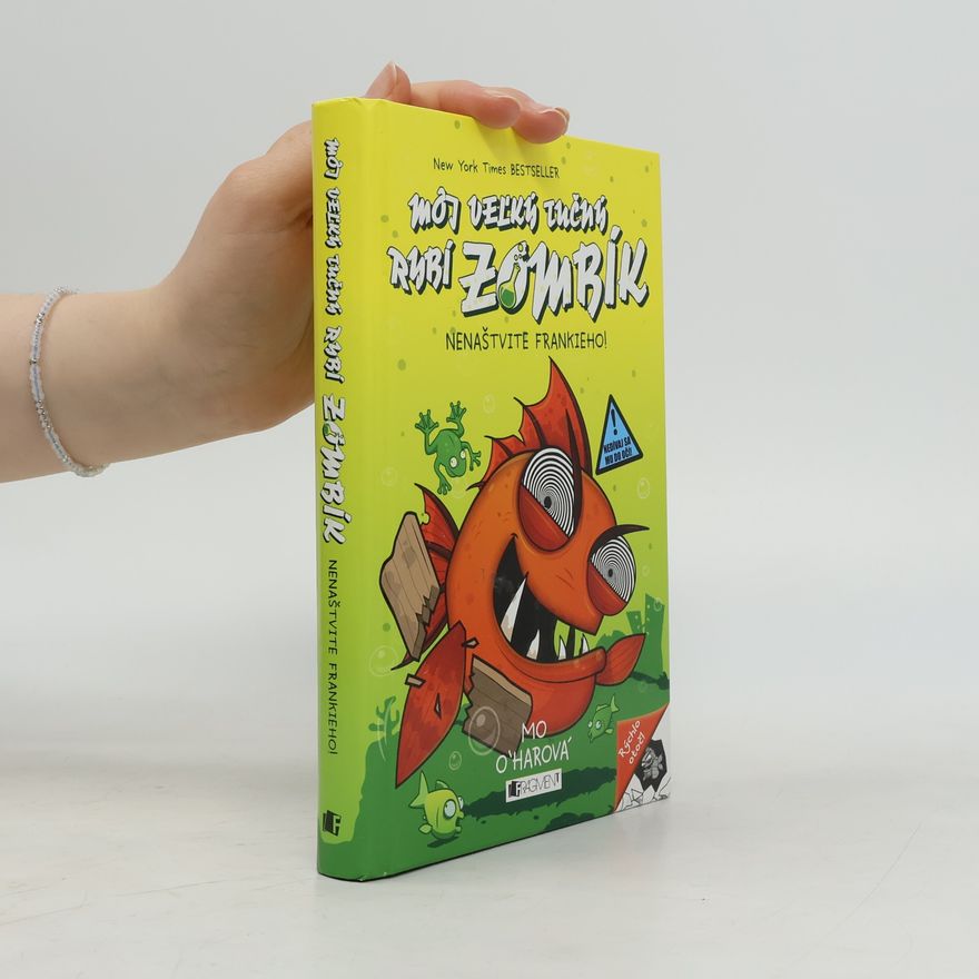 Mo O'Hara Môj veľký tučný rybí zombík: Nenaštvite Frankieho!