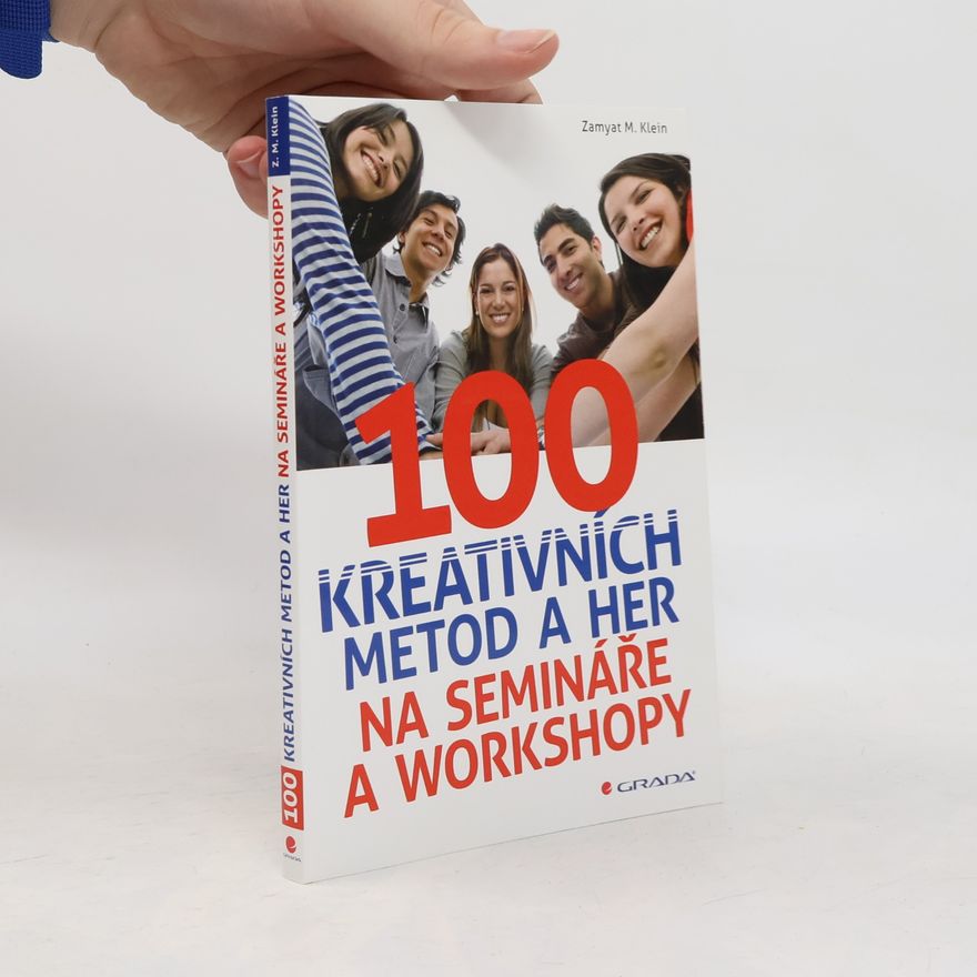 Zamyat M. Klein 100 kreativních metod a her na semináře a workshopy