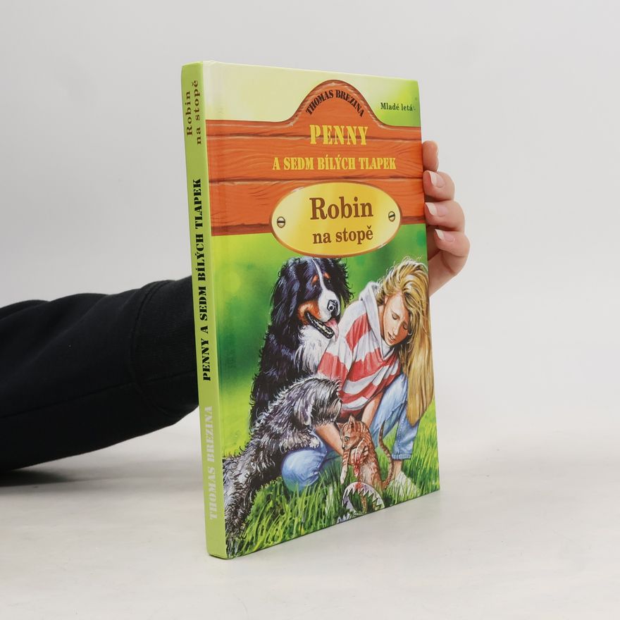 Thomas Brezina Penny a sedm bílých tlapek. Robin na stopě