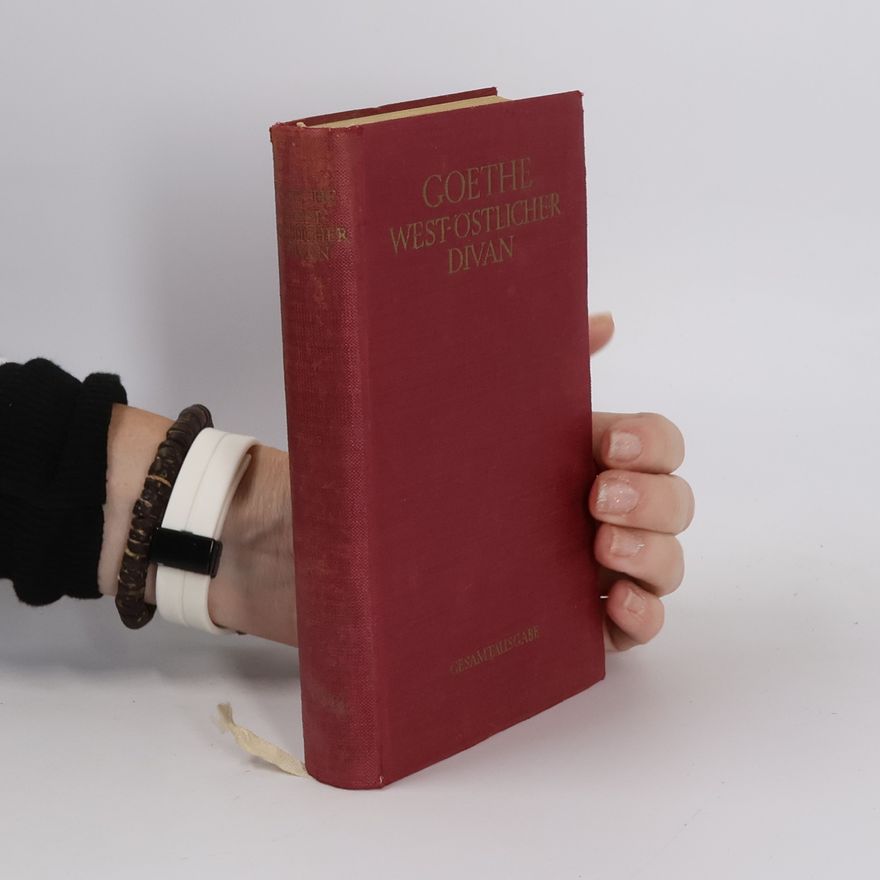 Johann Wolfgang von Goethe West-östlicher Divan