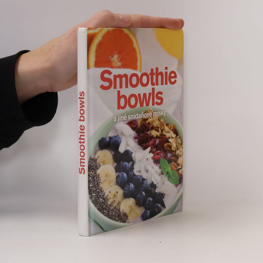 Andrea Malá Smoothie bowls : a jiné snídaňové misky