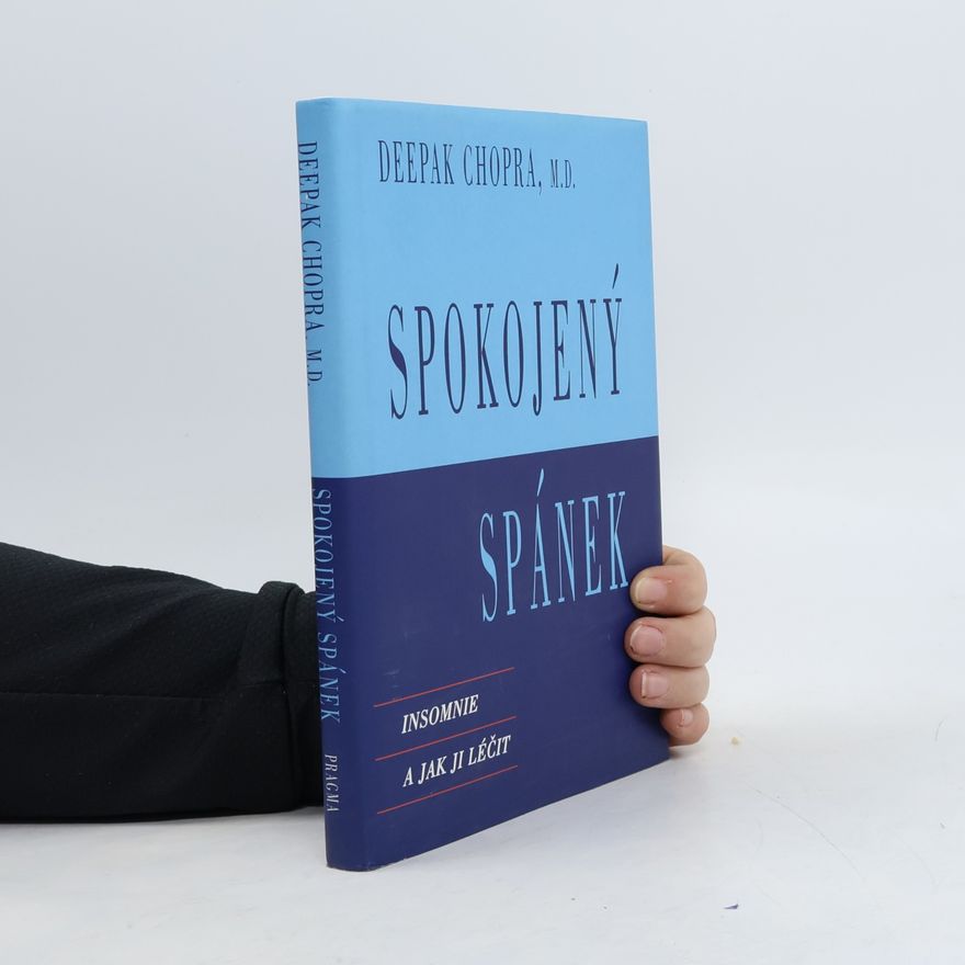 Deepak Chopra Spokojený spánek: Insomnie a jak ji léčit