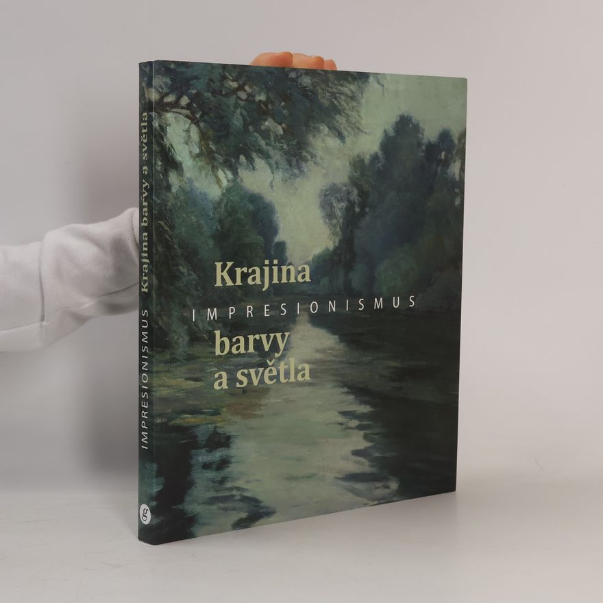 Dana Veselská Impresionismus. Krajina barvy a světla