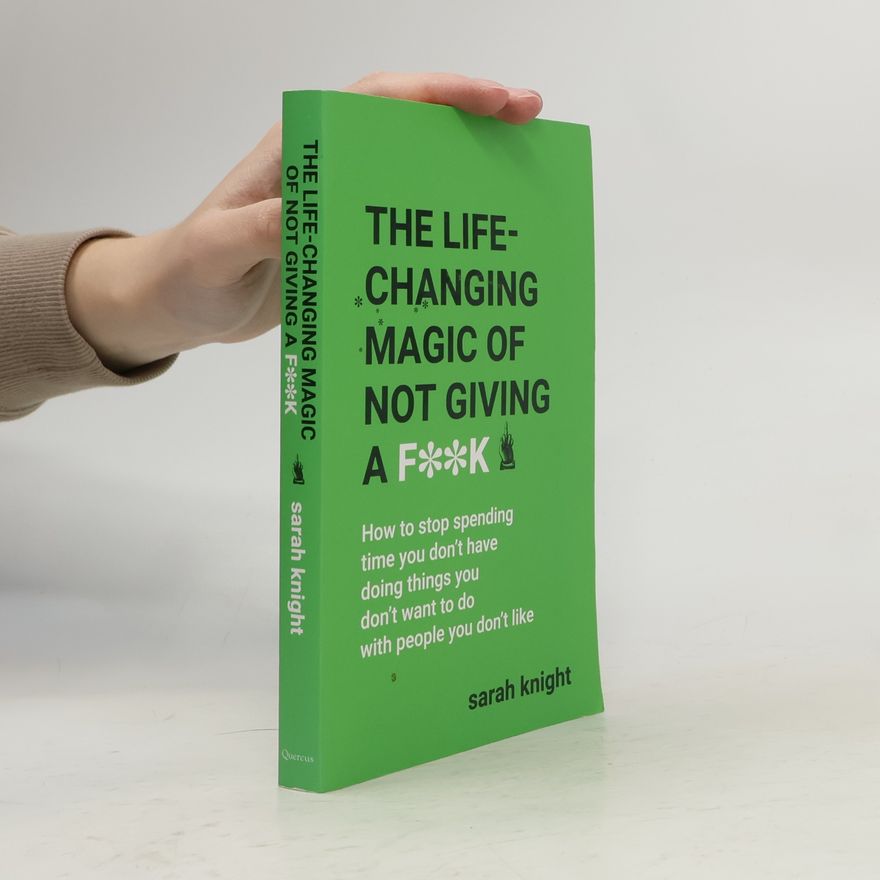 Sarah Knight Life-Changing Magic of Not Giving a F**k