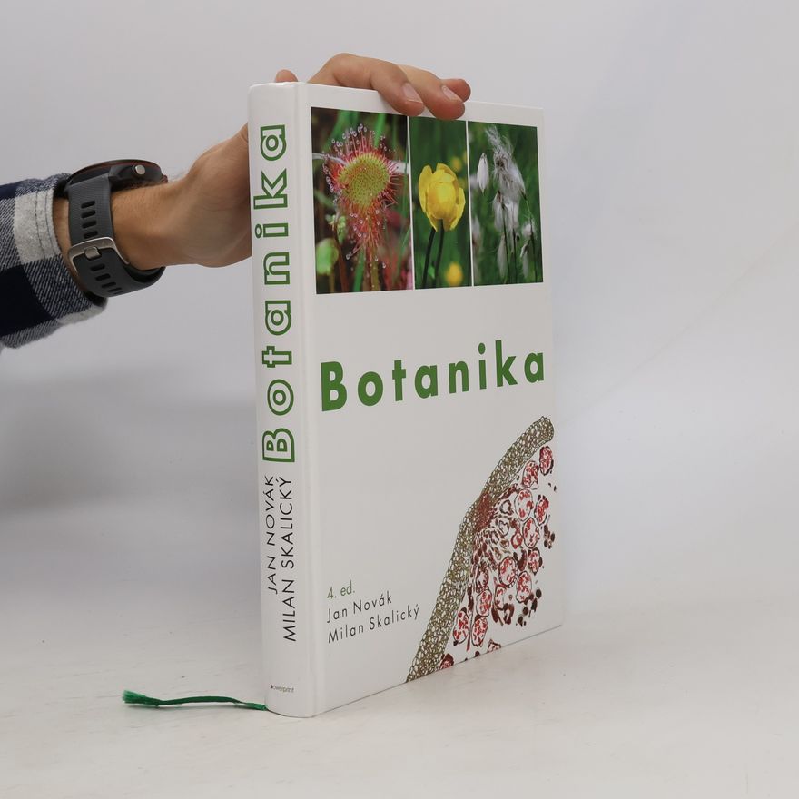 Jan Novák Botanika : cytologie, histologie, organologie a systematika