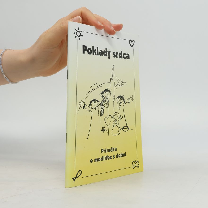 Kolektiv autorů Poklady srdca. Príručka o modlitbe s deťmi