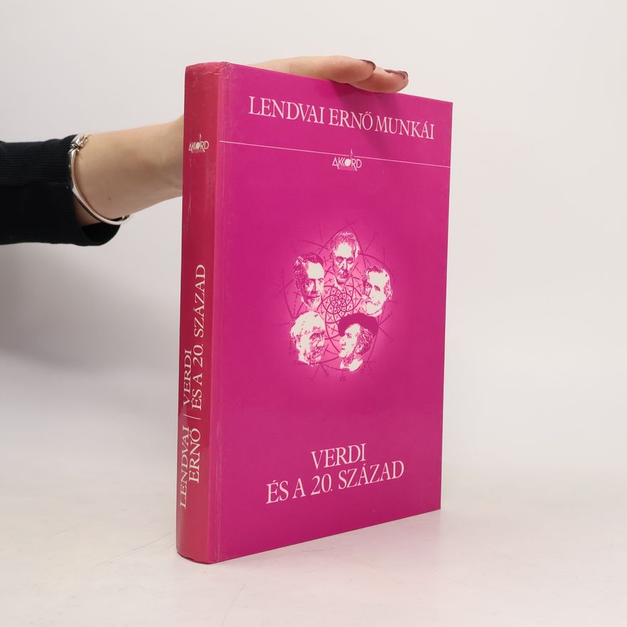 Erno Lendvai Lendvai Ernő munkái: Verdi és a 20. század