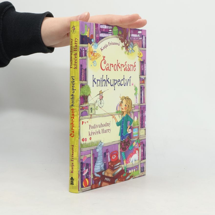 Katja Frixe Čarokrásné knihkupectví. Podivuhodný křeček Harry