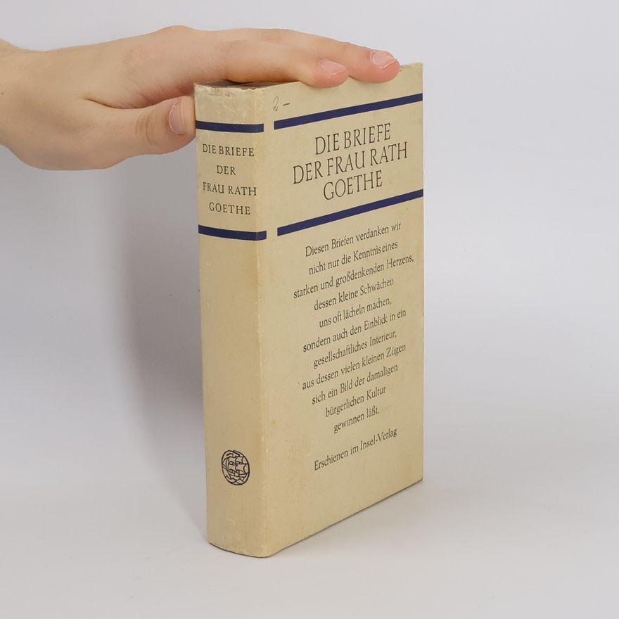 Catharina Elisabeth Goethe Die Briefe der Frau Rath Goethe