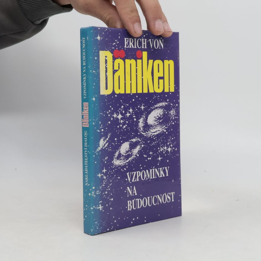 Erich von Däniken Vzpomínky na budoucnost