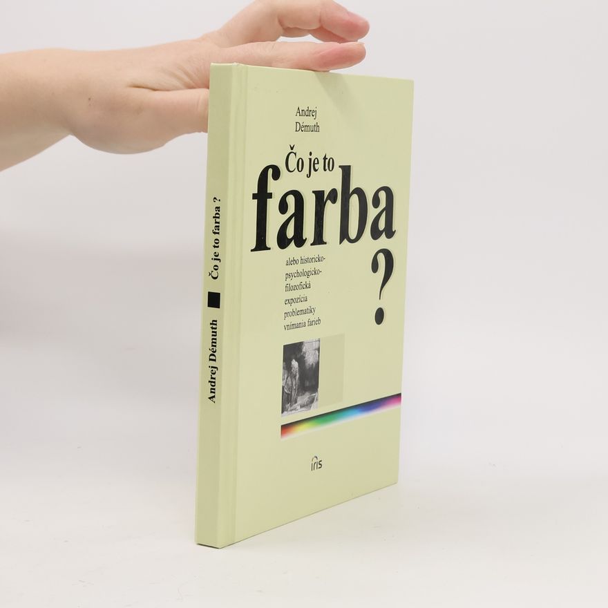 Andrej Démuth Čo je to farba?