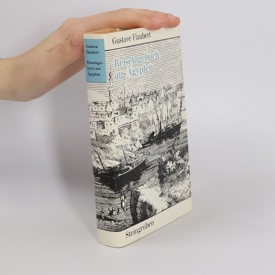 Gustave Flaubert Reisetagebuch aus Ägypten