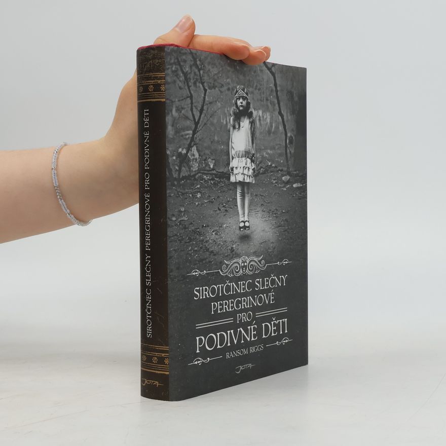 Ransom Riggs Sirotčinec slečny Peregrinové pro podivné děti