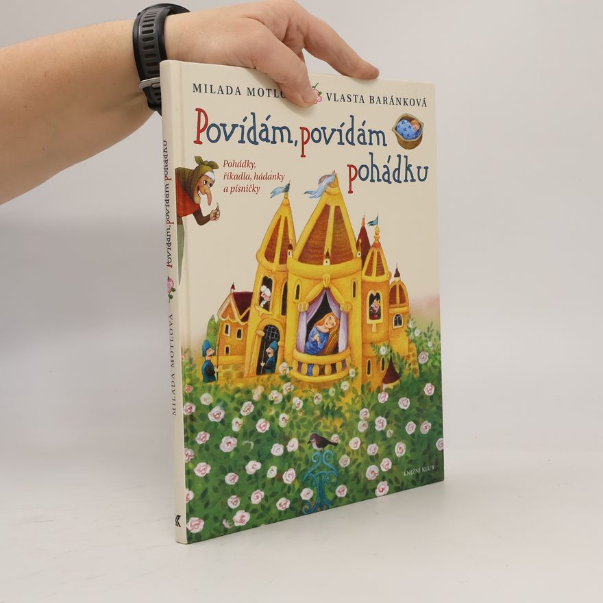 Milada Motlová Povídám, povídám pohádku. Pohádky, říkadla, hádanky a písničky