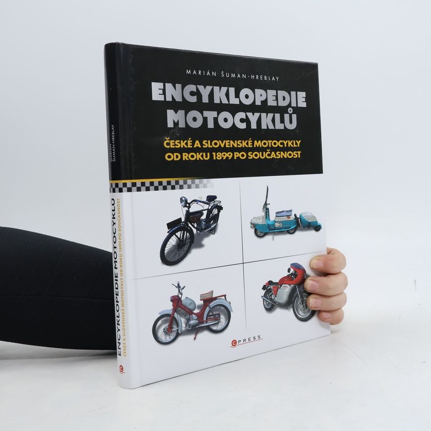 Marián ŠumanHreblay Encyklopedie motocyklů : české a slovenské motocykly od roku 1899 po současnost