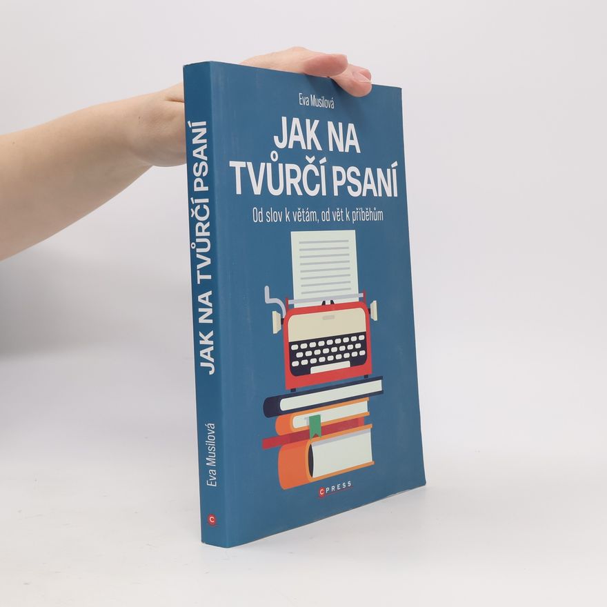 Eva Musilová Jak na tvůrčí psaní