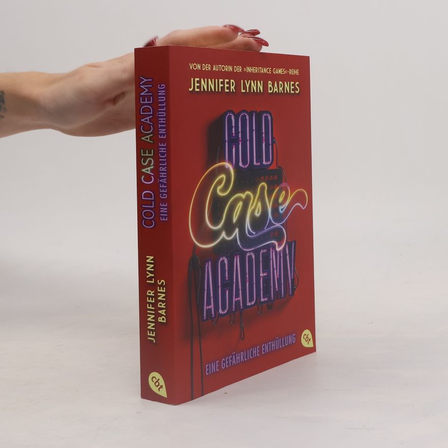 Jennifer Lynn Barnes Cold Case Academy – Eine gefährliche Enthüllung. Das umwerfende Finale der Thriller-Reihe der Spiegel-Bestsellerautorin