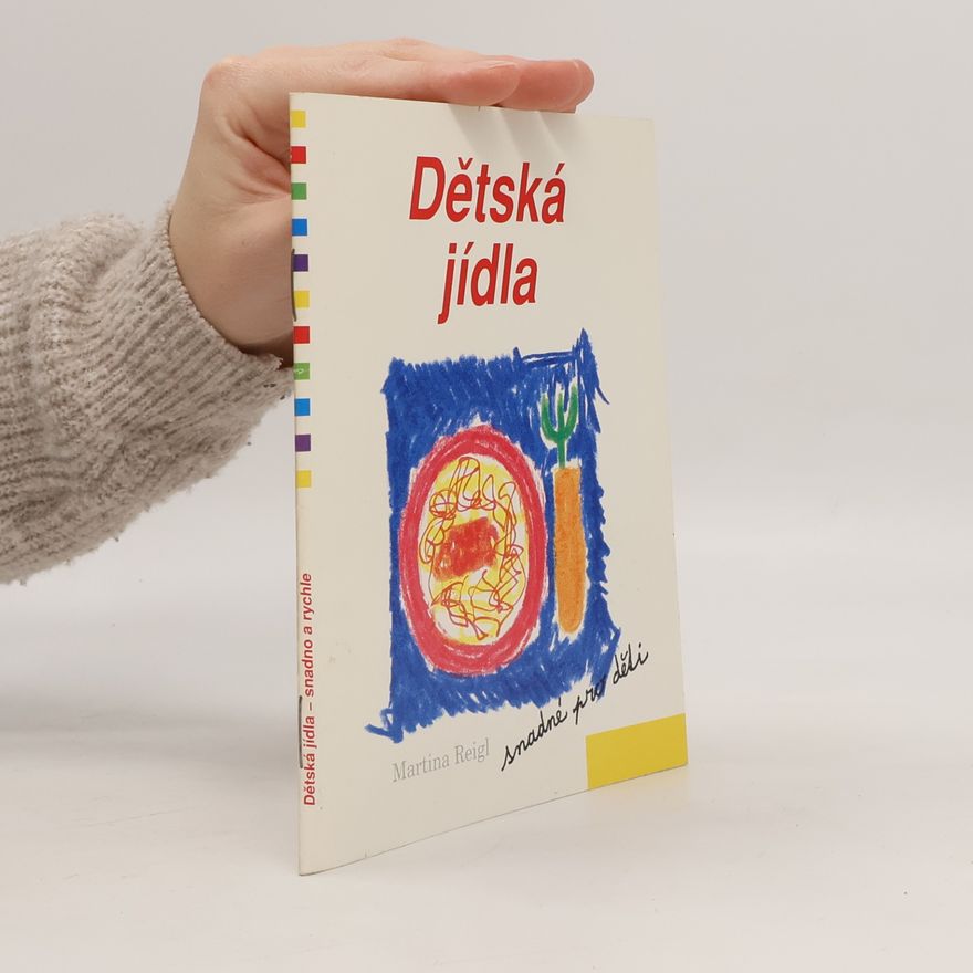Martina Reigl Dětská jídla. Snadné pro děti