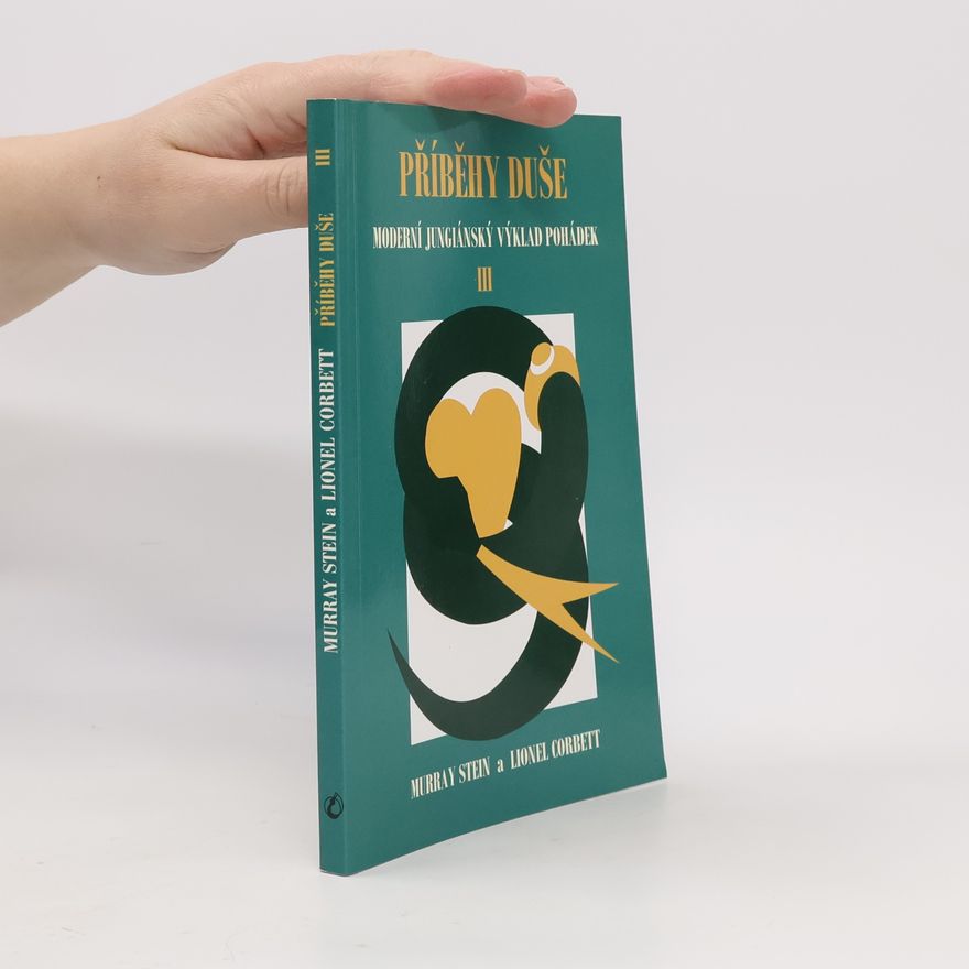 Lionel Corbett Příběhy duše : moderní jungiánský výklad pohádek. III