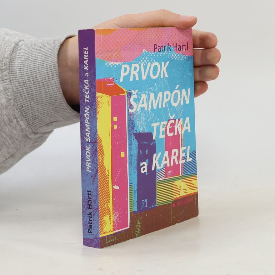 Patrik Hartl Prvok, Šampón, Tečka a Karel