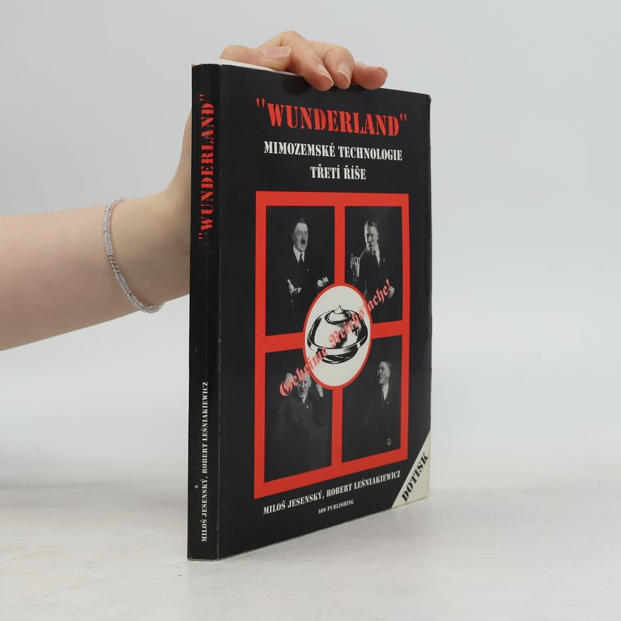 Robert Leśniakiewicz Wunderland - mimozemské technologie Třetí říše