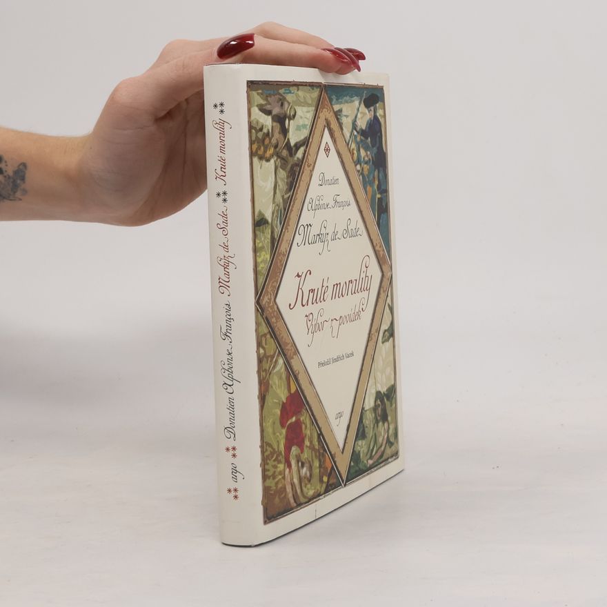 Donatien Alphonse François marquis de Sade Kruté morality
