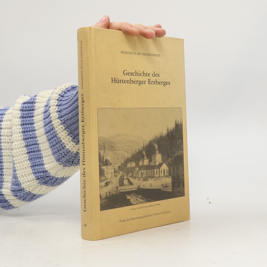 Friedrich Münichsdorfer Geschichte des Hüttenberger Erzberges