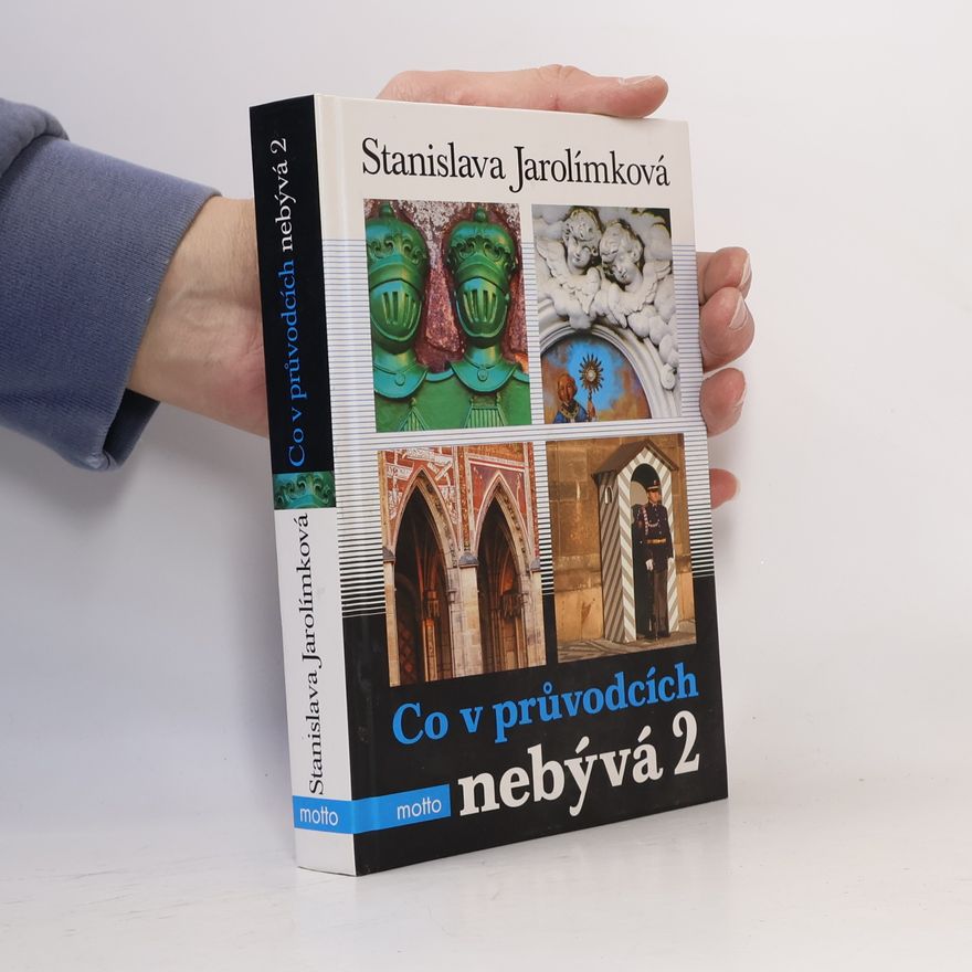 Stanislava Jarolímková Co v průvodcích nebývá, aneb, Pokračování historie k snadnému zapamatování. 2.