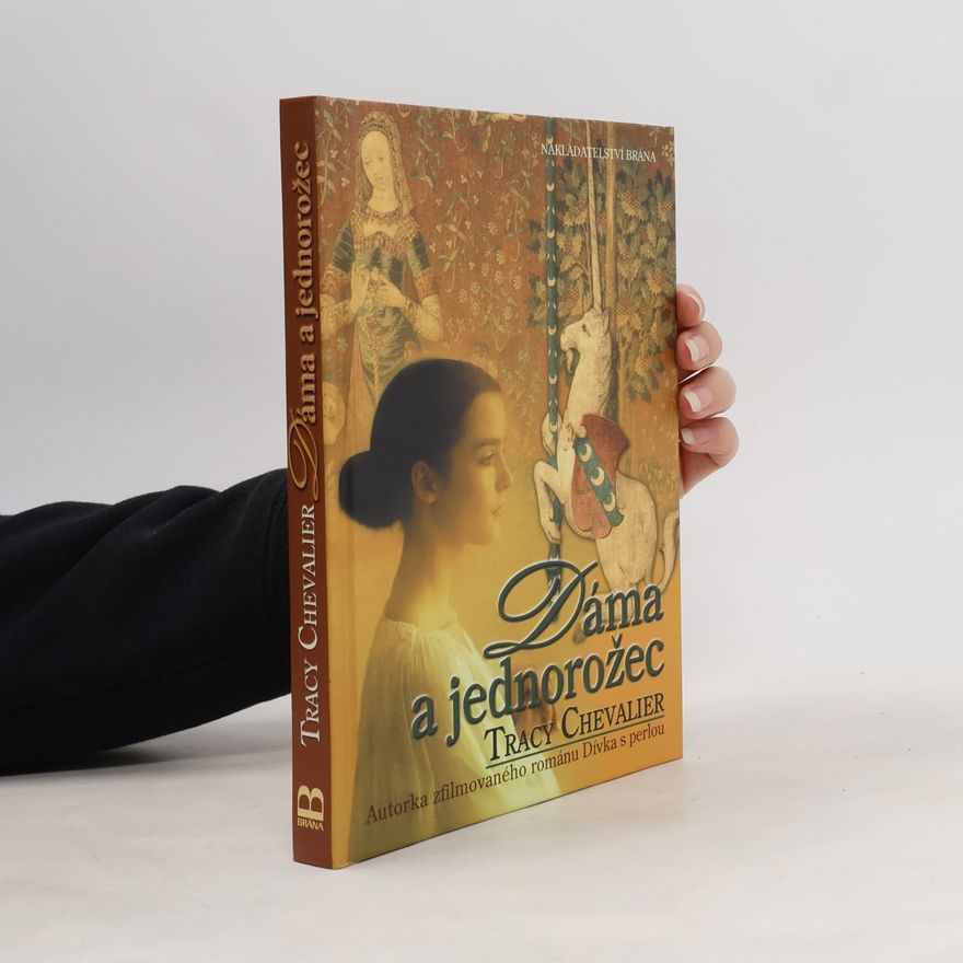 Tracy Chevalier Dáma a jednorožec
