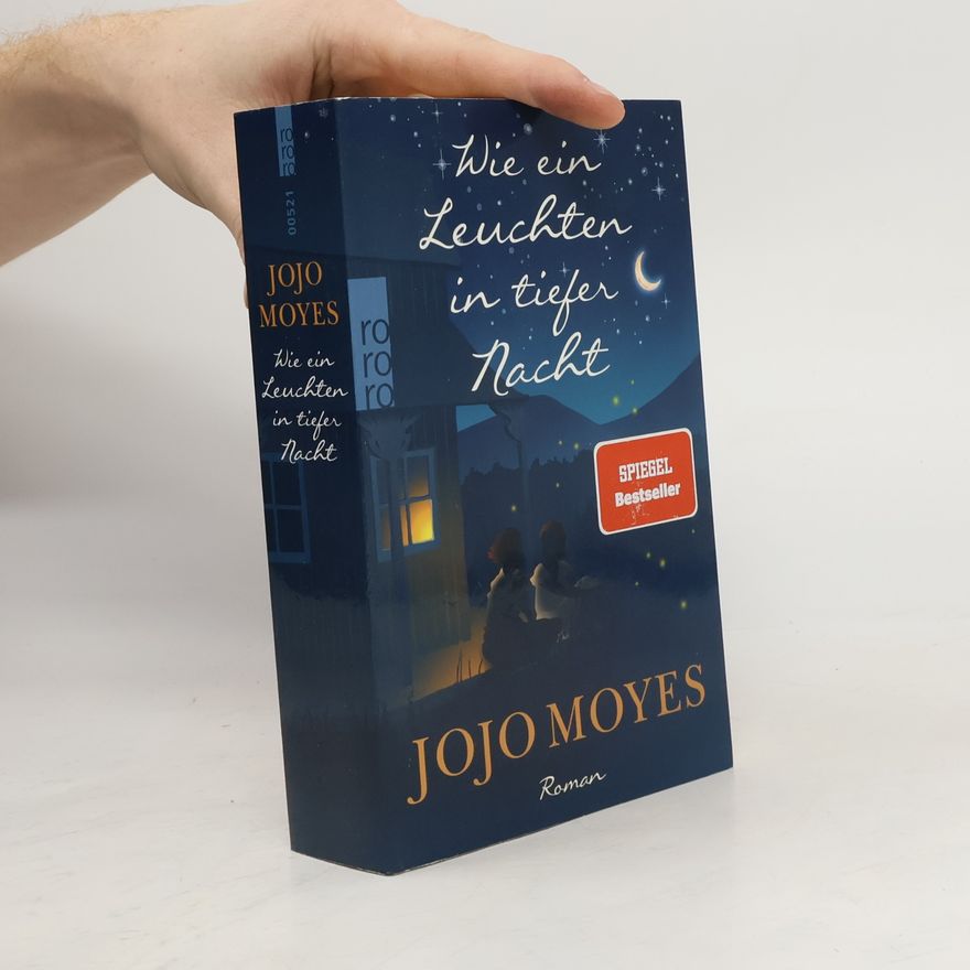 Jojo Moyes Wie ein Leuchten in tiefer Nacht