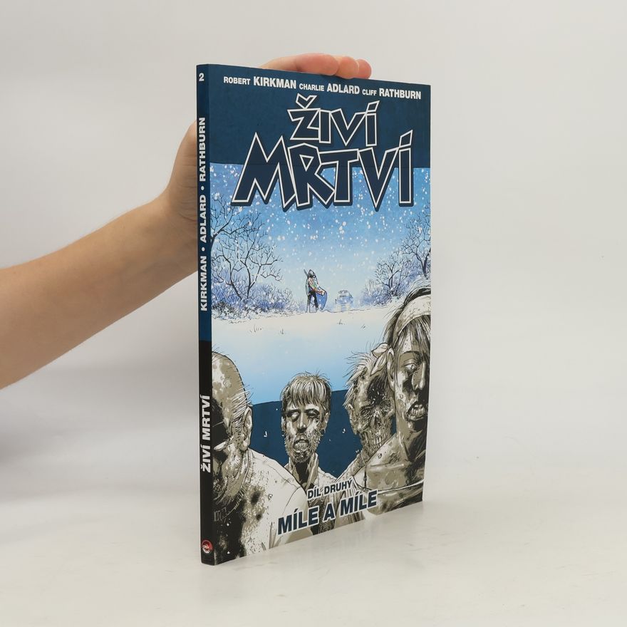 Robert Kirkman Živí mrtví. Díl druhý, Míle a míle