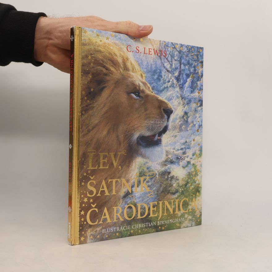 C. S. Lewis Lev, šatník a čarodejnica (Ilustrované vydanie)