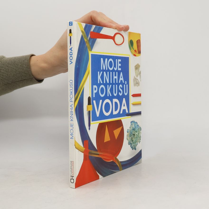 Neil Ardley Moje kniha pokusů. Voda