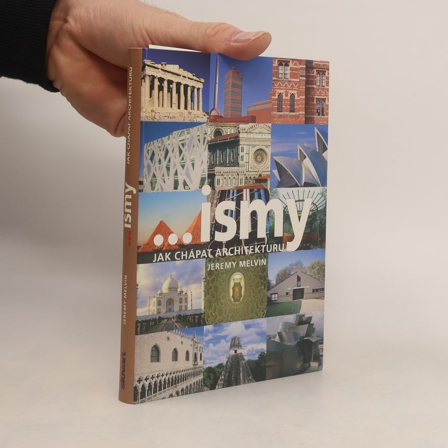 Jeremy Melvin ...ismy. Jak chápat architekturu